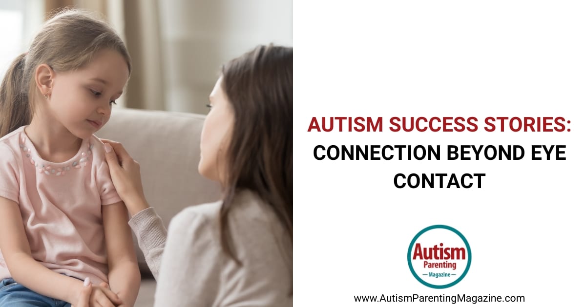 Autism Success Stories: Connection Beyond Eye Contact - SensoryFair