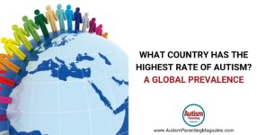 What Country Has the Highest Rate of Autism? A Global Prevalence