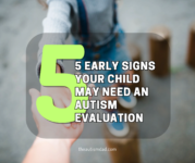 5 Early Signs Your Child May Need an Autism Evaluation