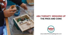 ABA Therapy: Weighing Up the Pros and Cons