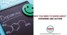 Why You Need to Know About Dopamine and Autism