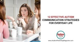 12 Effective Autism Communication Strategies For Everyday Life