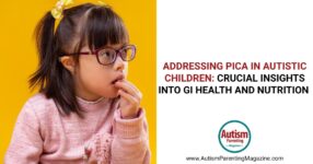 Addressing Pica in Autistic Children