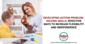 Developing Autism Problem-Solving Skills: – Autism Parenting Magazine
