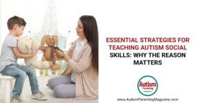 Essential Strategies for Teaching Autism Social Skills