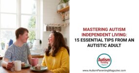 Mastering Independent Living for Autistic Adults
