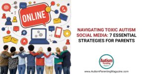 Navigating Toxic Autism Social Media