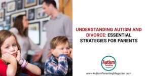 Understanding Autism and Divorce: Essential Strategies for Parents