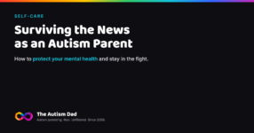 Surviving the News as an Autism Parent