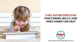 5 Key Autism Executive Functioning Skills