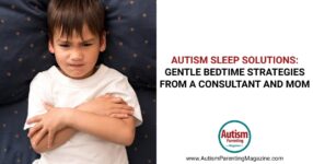 Autism Sleep Solutions: – Autism Parenting Magazine