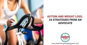 Autism and Weight Loss: 24 Strategies from an Advocate