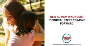 New Autism Diagnosis: 7 Crucial Steps to Move Forward