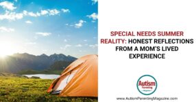 Special Needs Summer Reality – Autism Parenting Magazine
