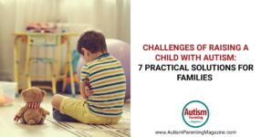 Challenges of Raising a Child with Autism